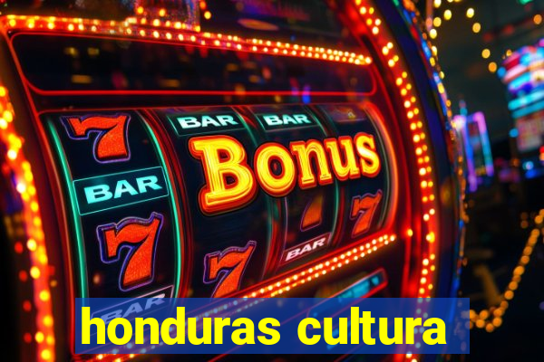 honduras cultura